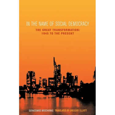 In the Name of Social Democracy: The Great Transformation, 1945 to the Present