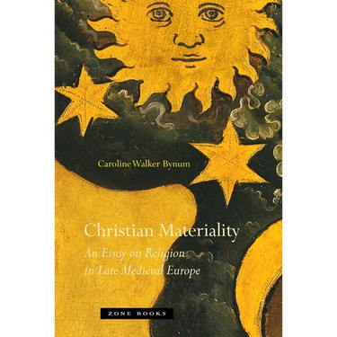 Christian Materiality: An Essay on Religion in Late Medieval Europe