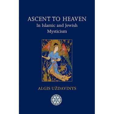 Ascent to Heaven in Islamic and Jewish Mysticism