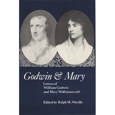 Godwin and Mary: Letters of William Godwin and Mary Wollstonecraft