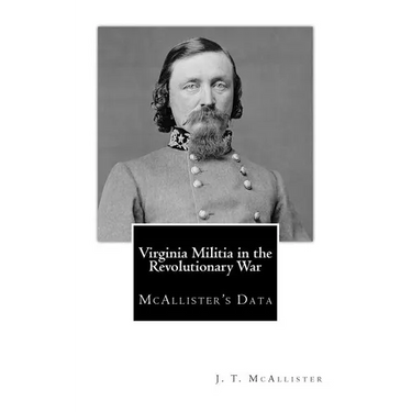 Virginia Militia in the Revolutionary War: McAllister's Data