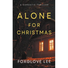 Alone for Christmas: A Domestic Thriller