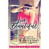 Live Beautiful: 7 Secrets to Building Your Business & Family Without Regrets