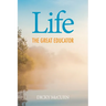 Life, the Great Educator
