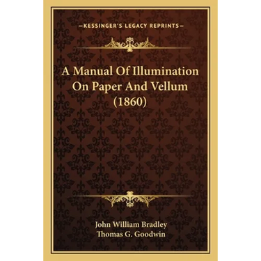 A Manual Of Illumination On Paper And Vellum (1860)