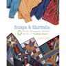 Scraps & Shirttails: Reuse, Re-Pupose, Recycle! the Art of Quilting Green
