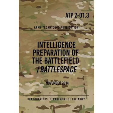 ATP 2-01.3 Intelligence Preparation of the Battlefield / Battlespace: November 2014