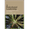 A Postcolonial Leadership: Asian Immigrant Christian Leadership and Its Challenges