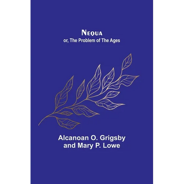Nequa; or, The Problem of the Ages