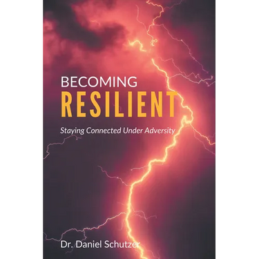Becoming Resilient: Staying Connected Under Adversity