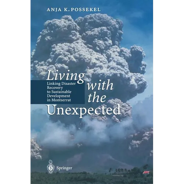 Living with the Unexpected: Linking Disaster Recovery to Sustainable Development in Montserrat