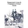 Stagecoach Lines & Freighters of West Texas