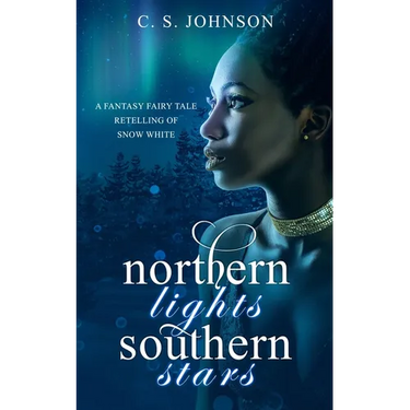 Northern Lights, Southern Stars: A Fantasy Fairy Tale Retelling of Snow White