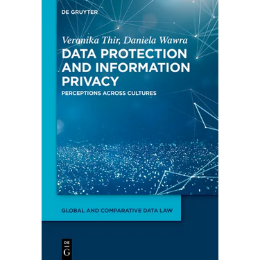 Data Protection and Information Privacy: Perceptions Across Cultures