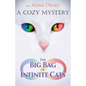 The Big Bag of Infinite Cats: A Cozy Mystery