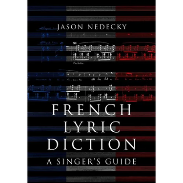 French Lyric Diction: A Singer's Guide