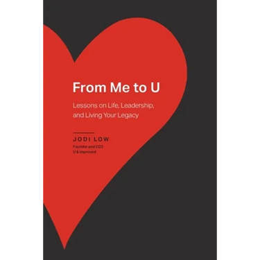 From Me to U: Lessons on Life, Leadership, and Living Your Legacy