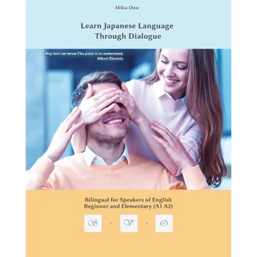 Learn Japanese Language Through Dialogue: Bilingual for Speakers of English