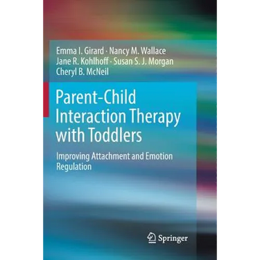 Parent-Child Interaction Therapy with Toddlers: Improving Attachment and Emotion Regulation
