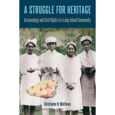 A Struggle for Heritage: Archaeology and Civil Rights in a Long Island Community