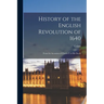 History of the English Revolution of 1640: From the Accession of Charles I. to His Death