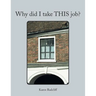 Why Did I Take This Job?