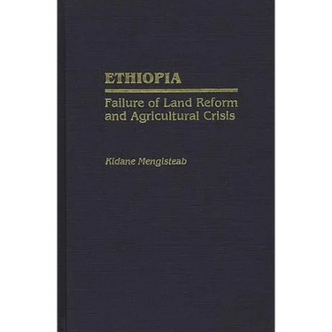 Ethiopia: Failure of Land Reform and Agricultural Crisis