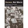 Brown, Not White
