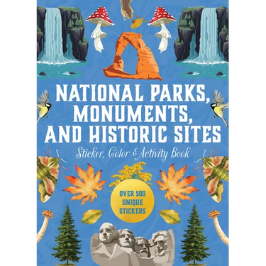 National Parks, Monuments, and Historic Sites Sticker, Color & Activity Book: Over 500 Unique Stickers