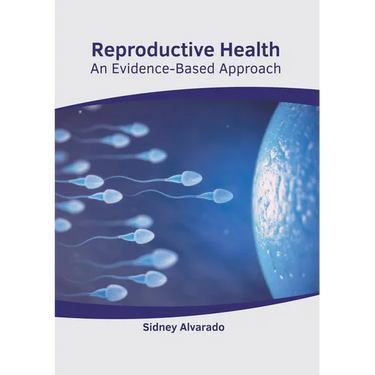 Reproductive Health: An Evidence-Based Approach