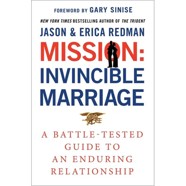 Mission: Invincible Marriage: A Battle-Tested Guide to an Enduring Relationship