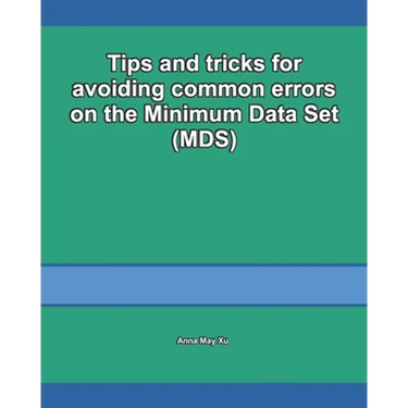 Tips and tricks for avoiding common errors on the Minimum Data Set (MDS)