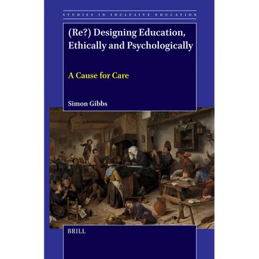 (Re?) Designing Education, Ethically and Psychologically: A Cause for Care