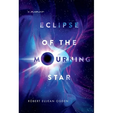 Eclipse of the Mourning Star: A Memoir