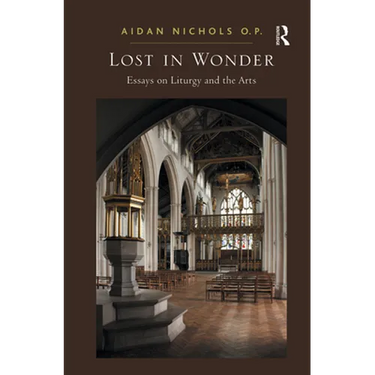 Lost in Wonder: Essays on Liturgy and the Arts