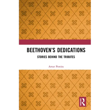 Beethoven's Dedications: Stories Behind the Tributes