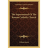 The Supernatural Of The Roman Catholic Church