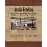 Aussie Herding: Interviews with Top Australian Shepherd Stockdog Trainers