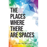 The Places Where There Are Spaces: Cultivating a Life of Creative Possibilities