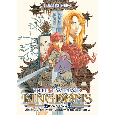 The Twelve Kingdoms Book 2 - Shadow of the Moon, Shadow of the Sea: Part 2 (Novel)