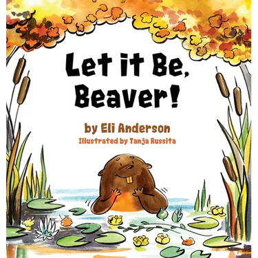 Let it Be, Beaver!