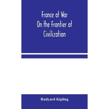 France At War: On The Frontier Of Civilization