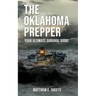 THE OKLAHOMA PREPPER - Your Ultimate Survival Guide