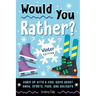 Would You Rather? Winter Edition: Warm Up with a Cool Game About Snow, Sports, Food, and Holidays