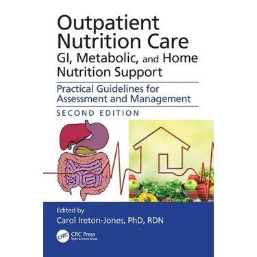 Outpatient Nutrition Care: Gi, Metabolic and Home Nutrition Support: Practical Guidelines for Assessment and Management
