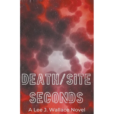 Death/Site: Seconds