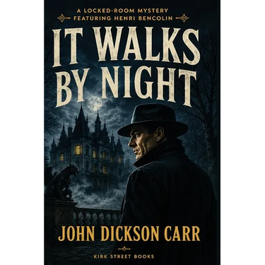 It Walks by Night: A Locked-Room Mystery Featuring Henri Bencolin
