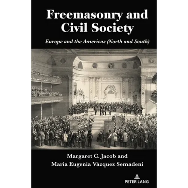 Freemasonry and Civil Society: Europe and the Americas (North and South)