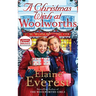 A Christmas Wish at Woolworths: Cosy up with this Festive Tale from the Much-loved Woolworths Series