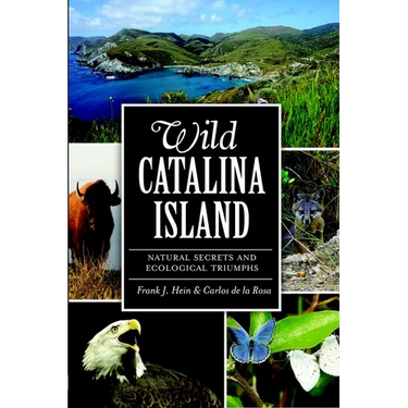 Wild Catalina Island: Natural Secrets and Ecological Triumphs